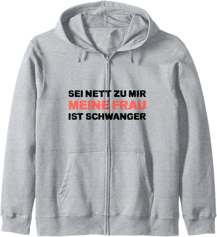 Sei Nett Zu Mir Meine Frau Ist Schwanger Werdender Vater Kapuzenjacke