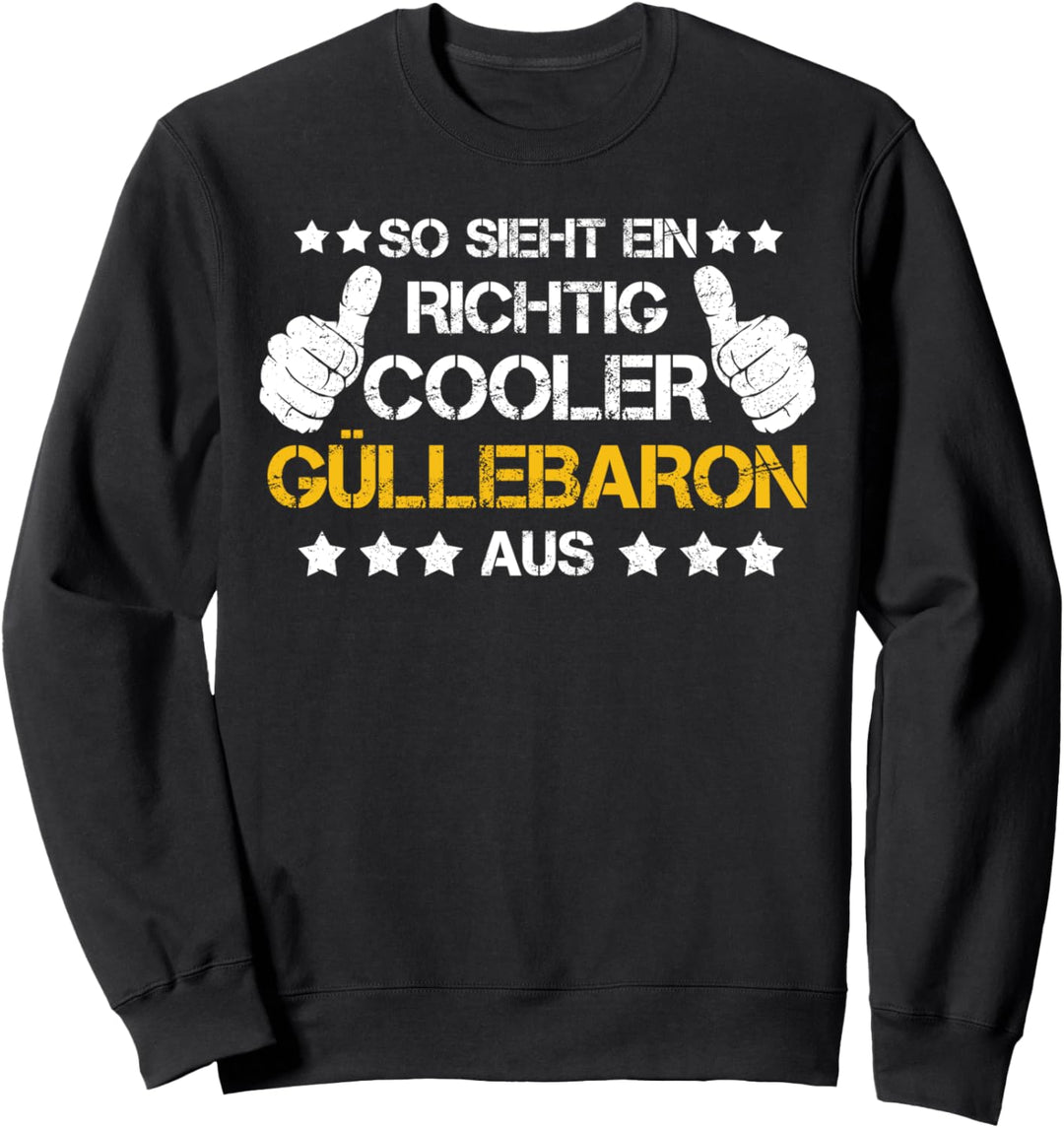 So sieht ein richtig cooler Güllebaron aus! Sweatshirt