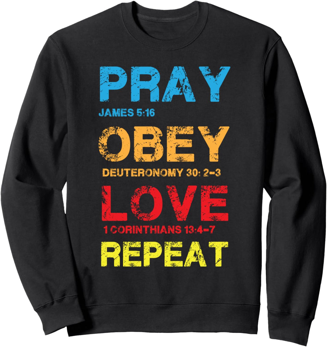 Pray Obey Love Repeat - Bible Verse - Christian Bible Sweatshirt