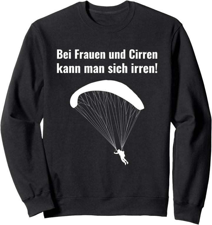 Frauen und Cirren Paragleiter Gleitschirm Lustiger Spruch Sweatshirt