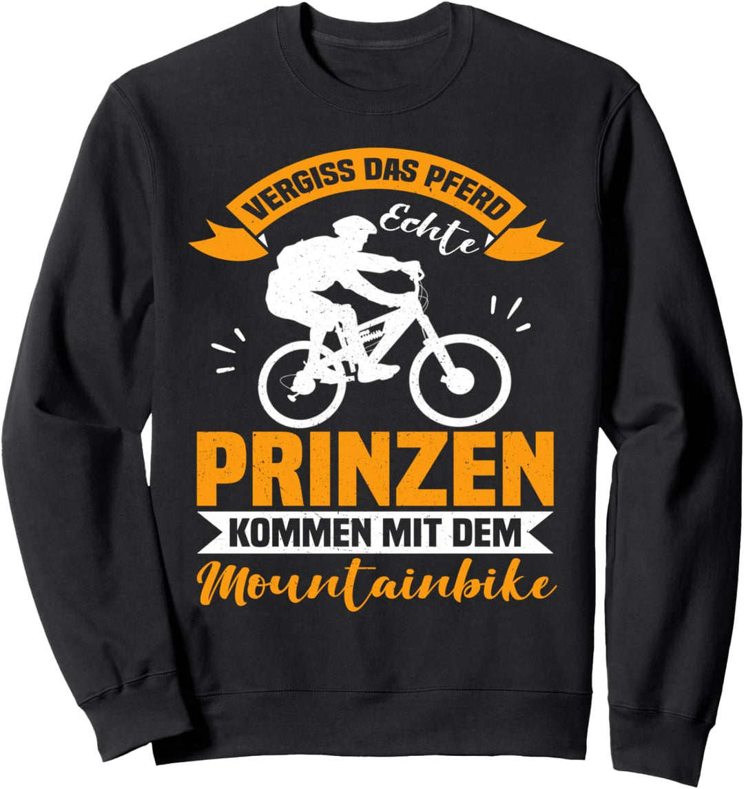 Lustig Echte Prinzen kommen mit dem Mountainbike Spruch Sweatshirt