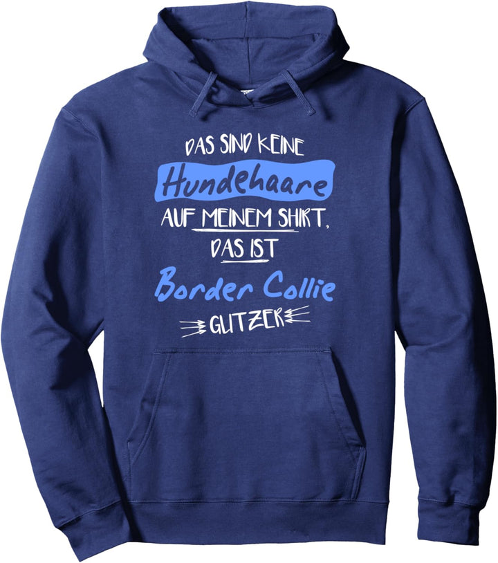Das sind keine Hundehaare Das ist Border Collie Glitzer Pullover Hoodie