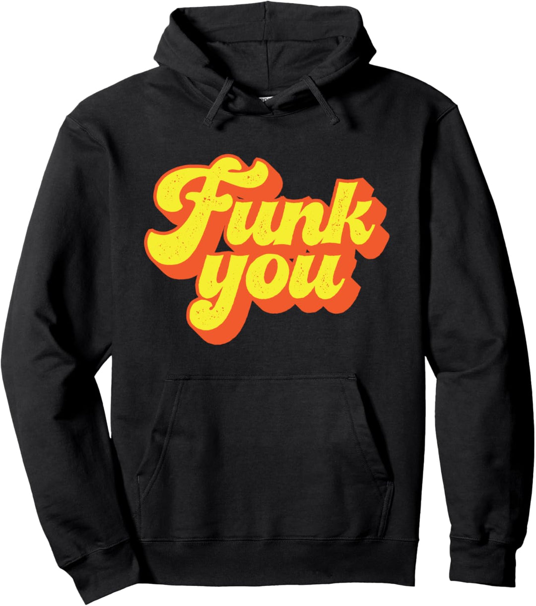 Vintage Style Soul Music Retro Dancing 80s Disco: Funk You Pullover Hoodie