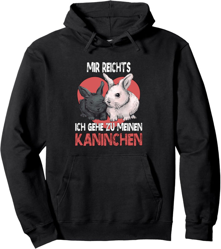 Hasen Hase Mir Reicht´s Ich Geh Zu Meinem Kaninchen Pullover Hoodie