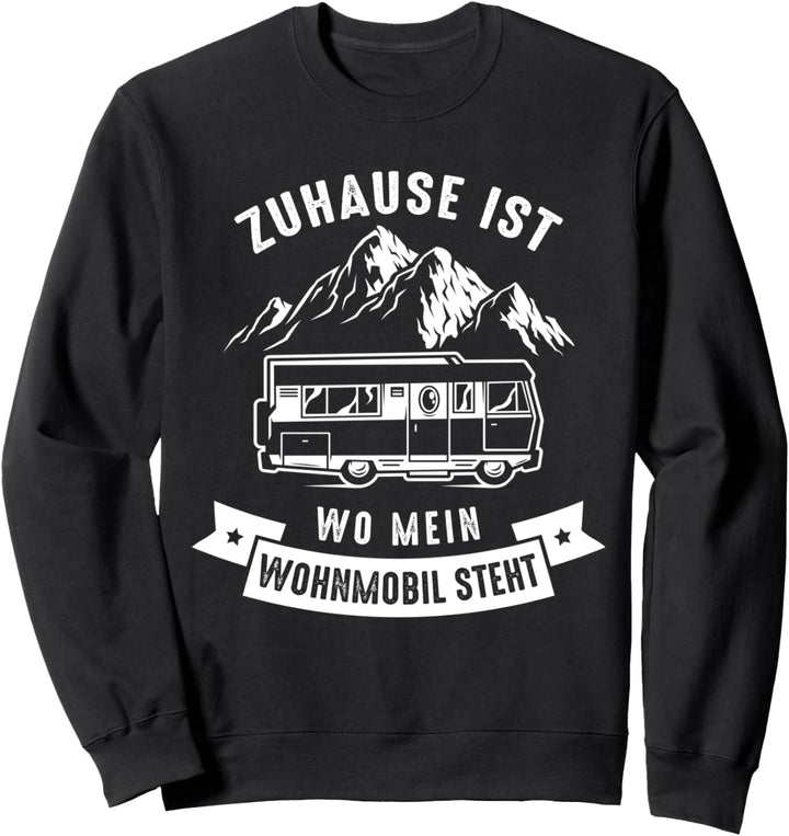Zuhause ist wo mein Wohnmobil steht - Camping Van Reisemobil Sweatshirt