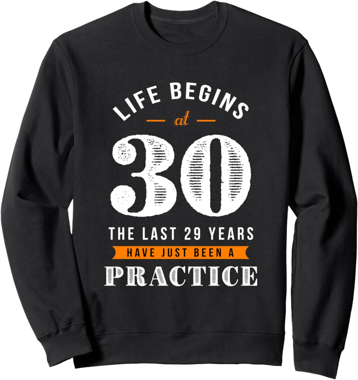 30. Geburtstag lustiges Geschenk life Begins at 30 Jahre alt Sweatshirt