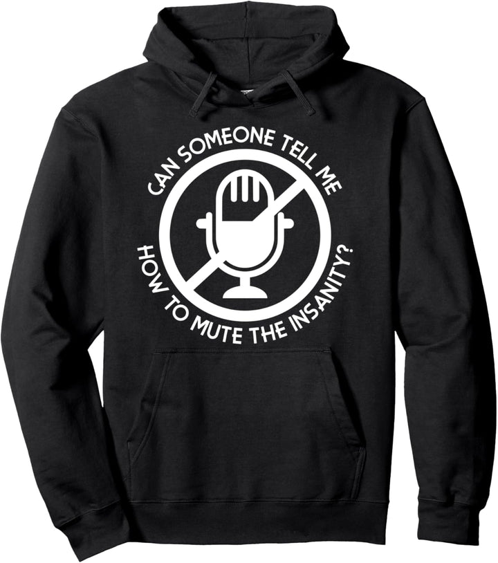 Kann mir jemand sagen, wie ich den Wahnsinn stumm schalten Pullover Hoodie