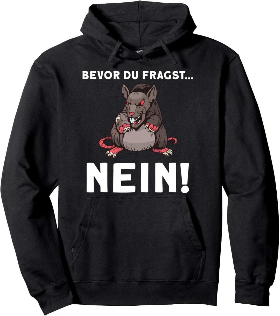 Bevor du fragst Nein Ironischer Spruch mit Ratte Pullover Hoodie