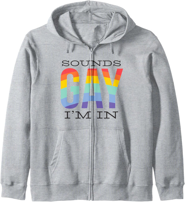 Sounds Gay - I'm In - Funny LGBTQ+ Quote Rainbow Pride Proud Kapuzenjacke