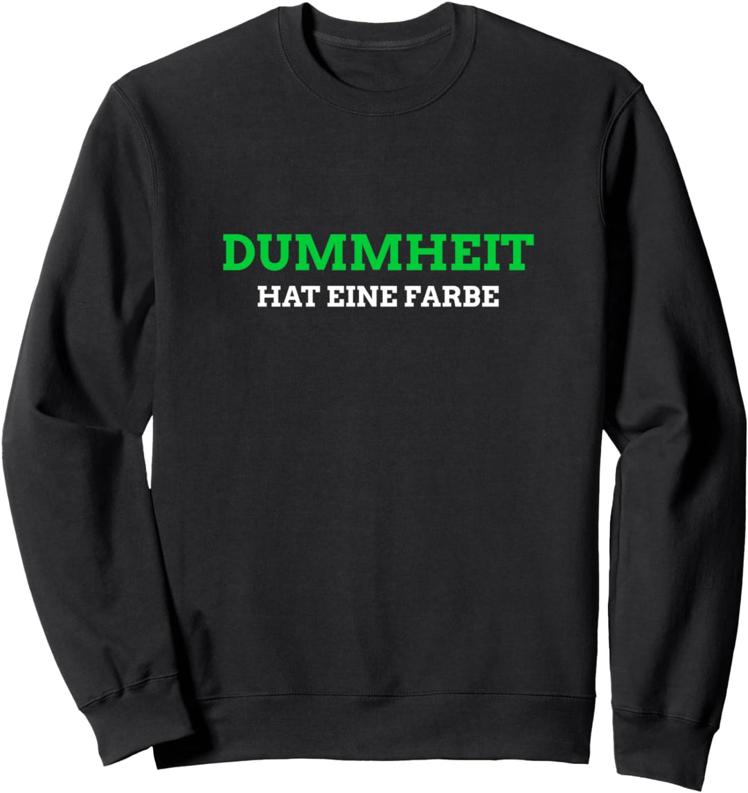 Dummheit hat eine Farbe Kobold Baerbock Die Grünen Grün Sweatshirt