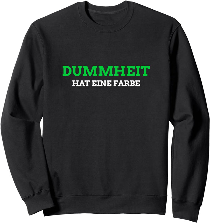 Dummheit hat eine Farbe Kobold Baerbock Die Grünen Grün Sweatshirt