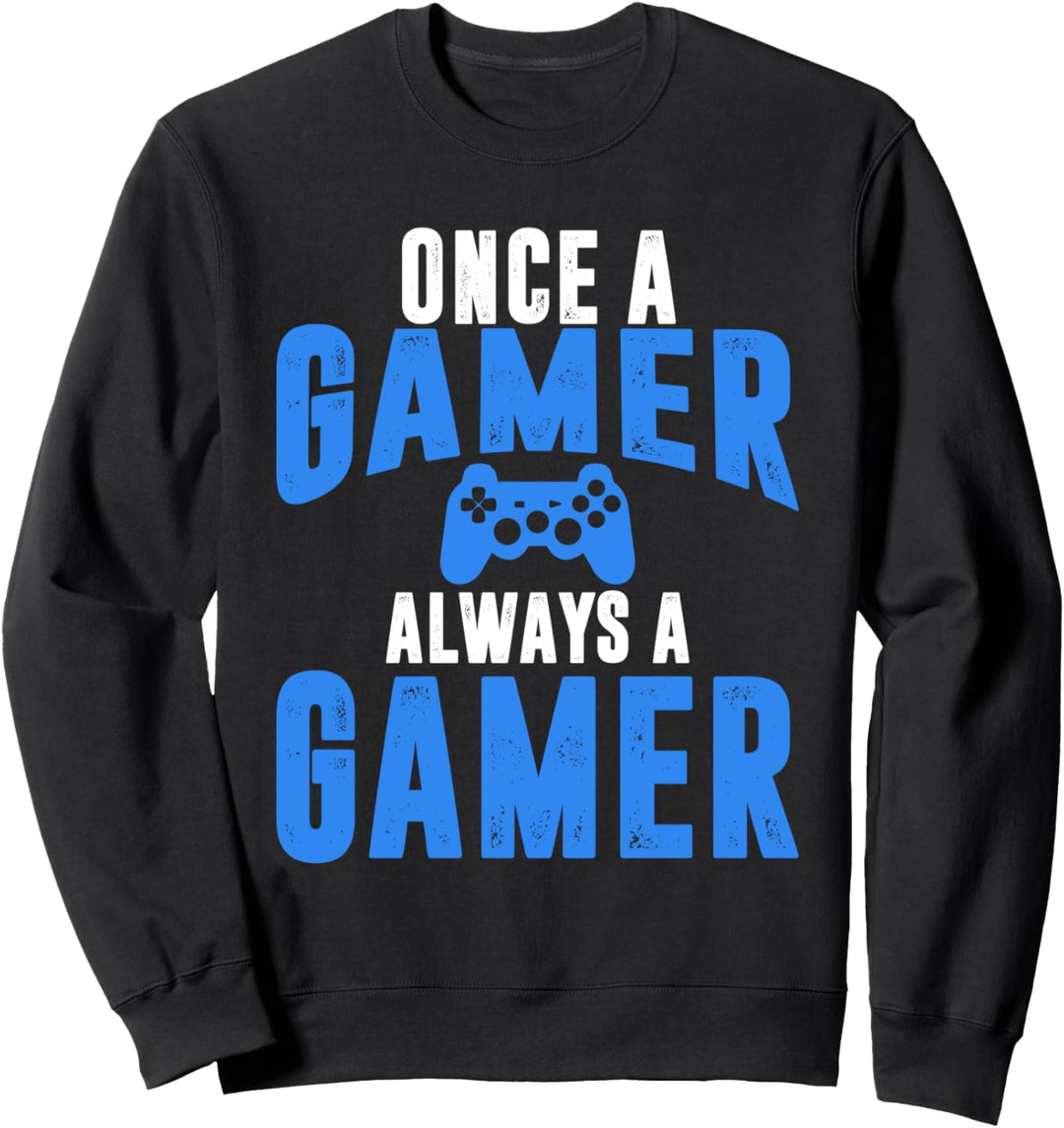 Once A Gamer Always A Gamer Coole Gaming Shirts Sweatshirt