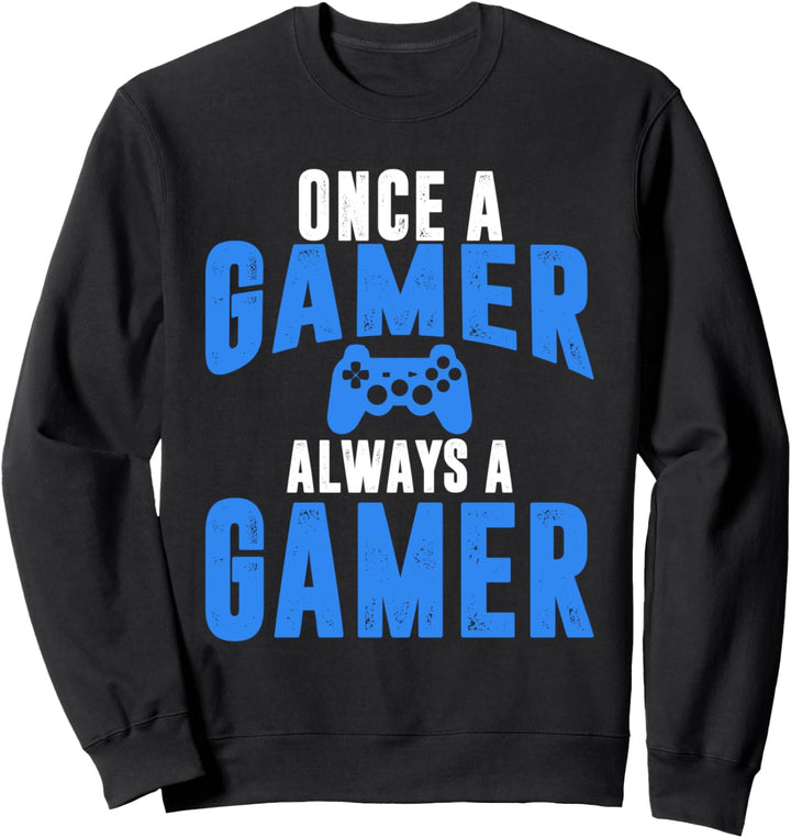 Once A Gamer Always A Gamer Coole Gaming Shirts Sweatshirt