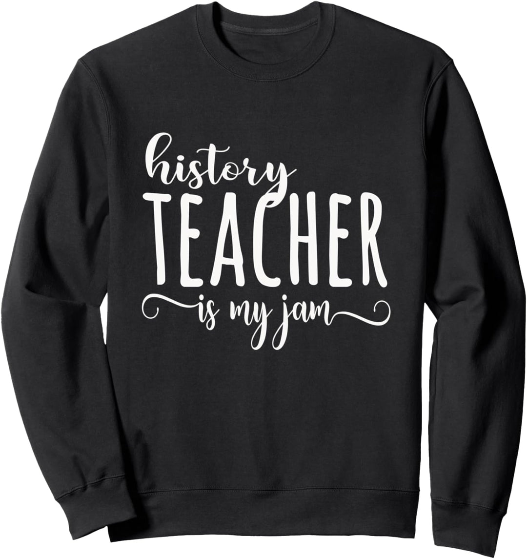 History teacher Is My Jam Funny Cute Sweatshirt