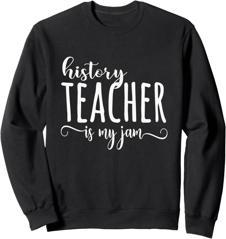 History teacher Is My Jam Funny Cute Sweatshirt