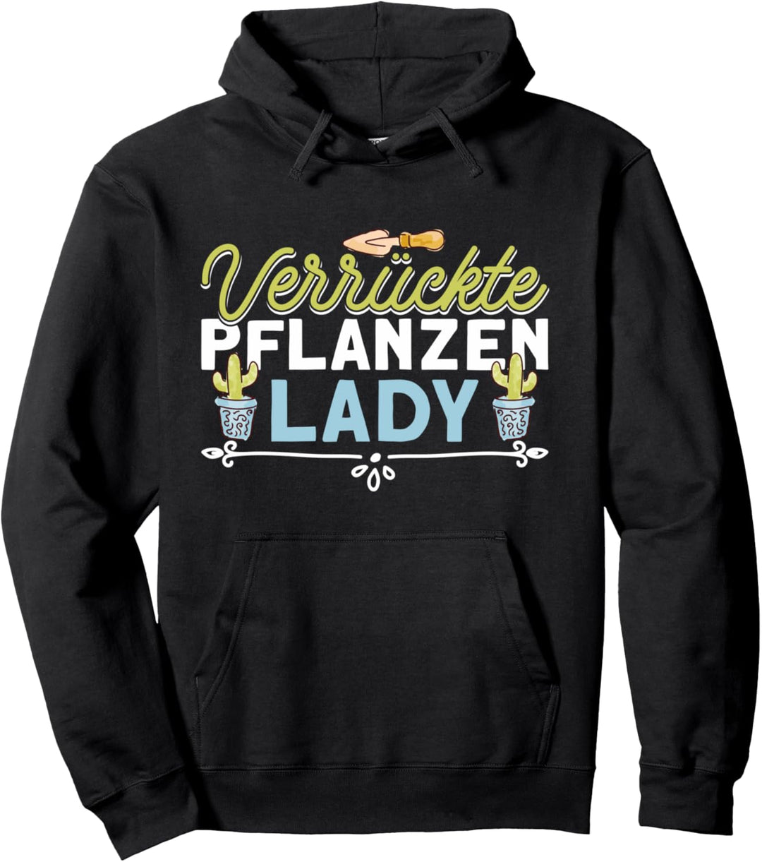 Verrückte Pflanzen Lady Garten Pullover Hoodie