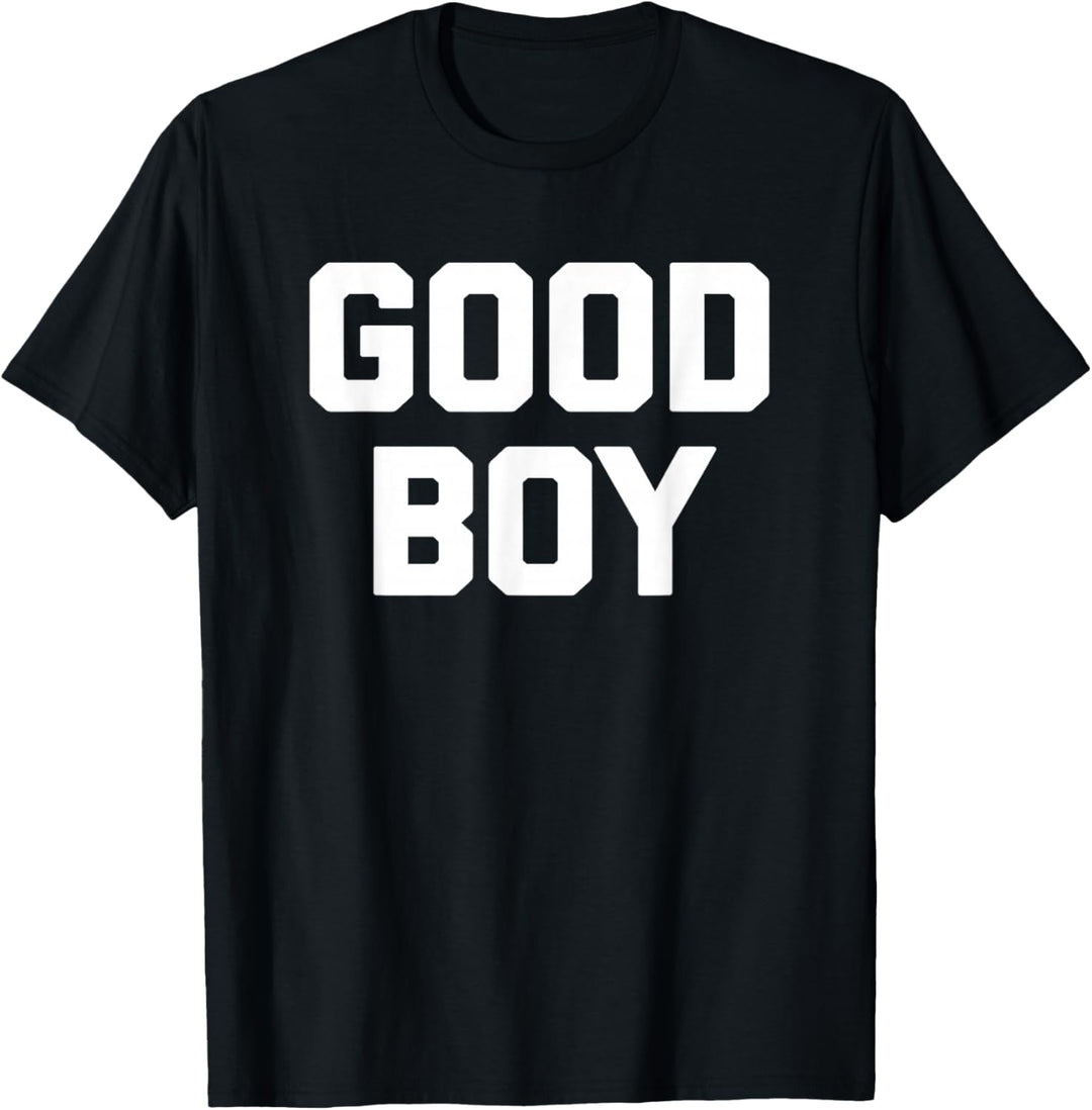 Good Boy T-Shirt Lustig Spruch sarkastisch Neuheit Humor niedlich T-Shirt