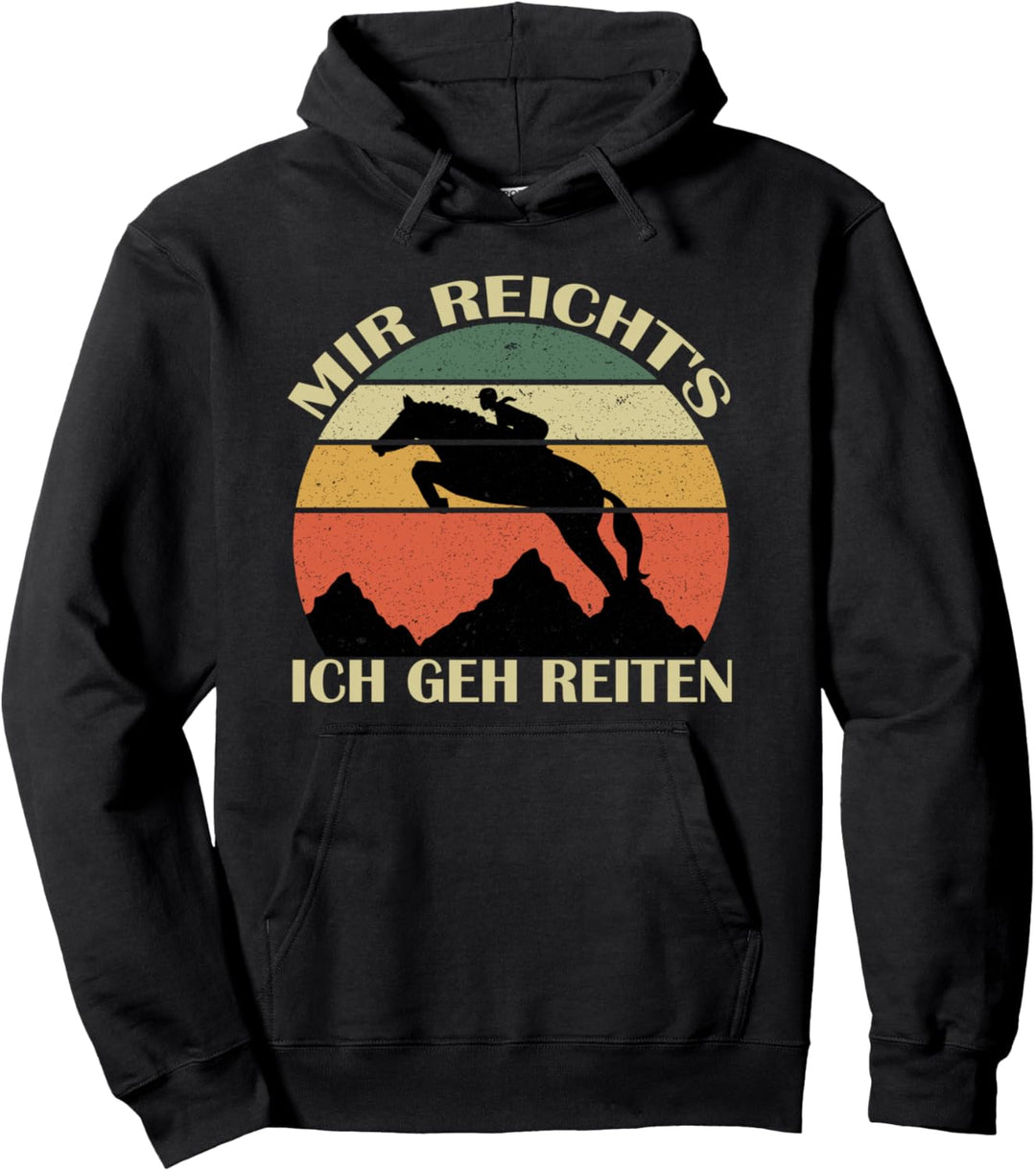 Pferd Reiter Reitsport - Mir Reichts Ich Geh Reiten Pullover Hoodie