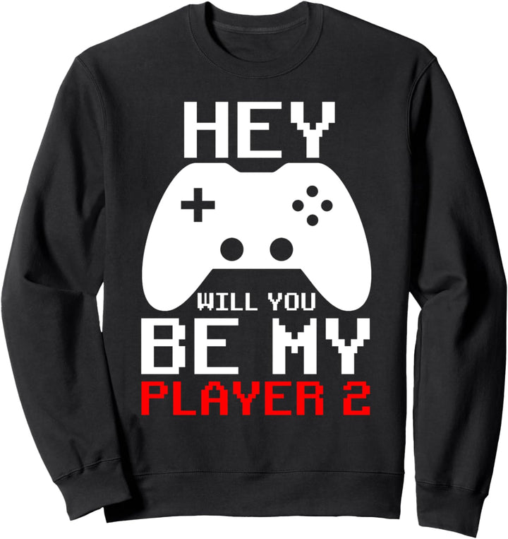 Hey Will You Be My Player 2 Lustiges Valentinstag Kontroller Sweatshirt