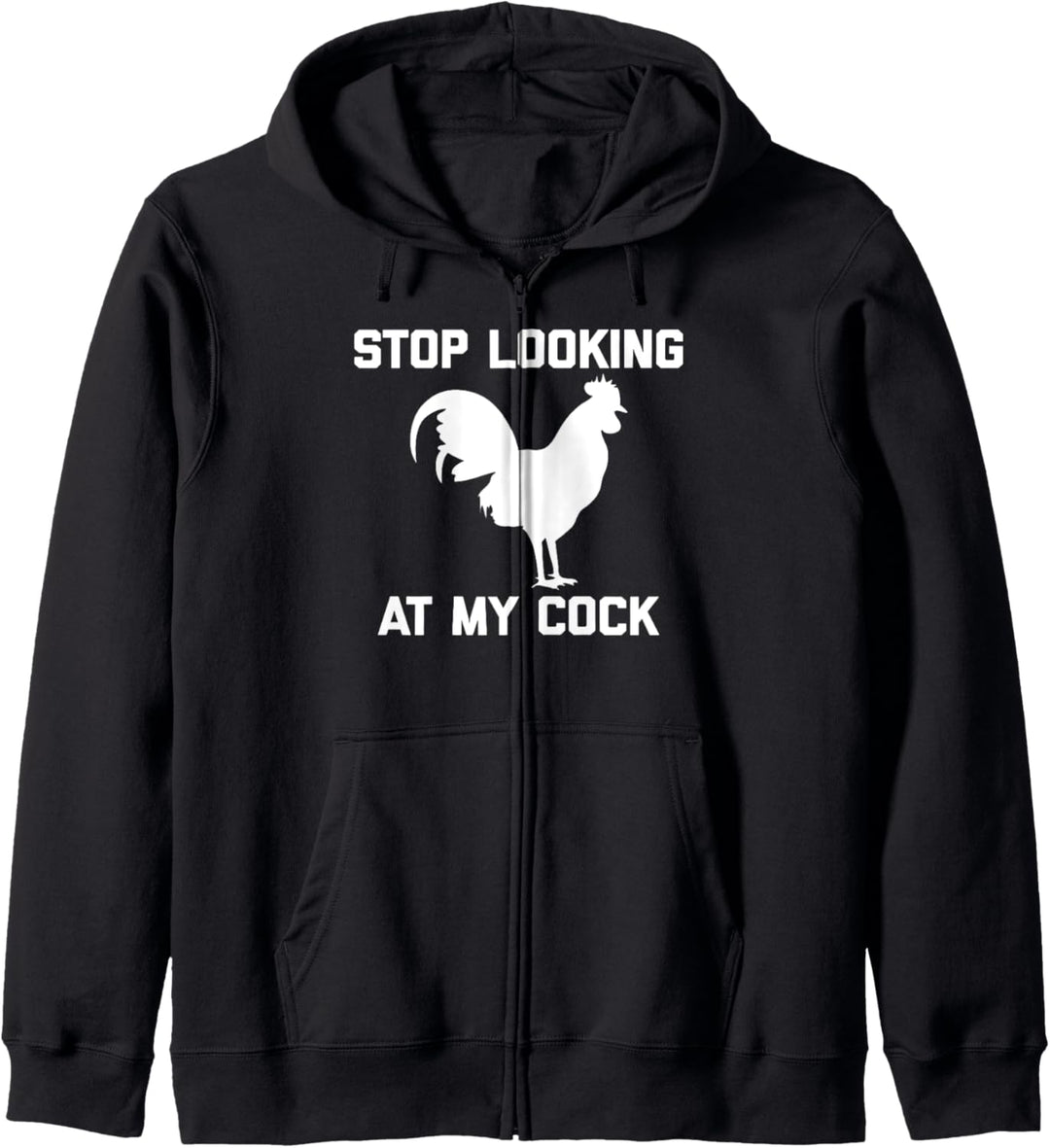 Stop Looking At My Cock T-Shirt Lustiger Spruch Neuheit Humor Kapuzenjacke
