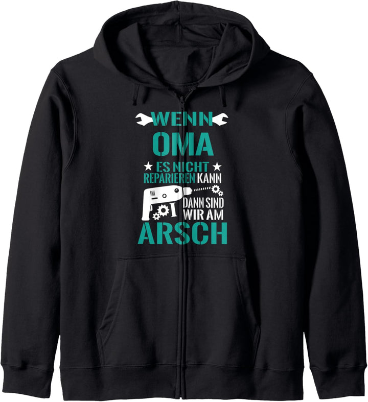 Wenn Oma Es Nicht Reparieren Kann Dann Sind Wir Am Arsch Kapuzenjacke