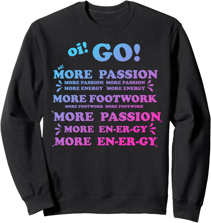 More Passion Footwork Energy Design Sweatshirt