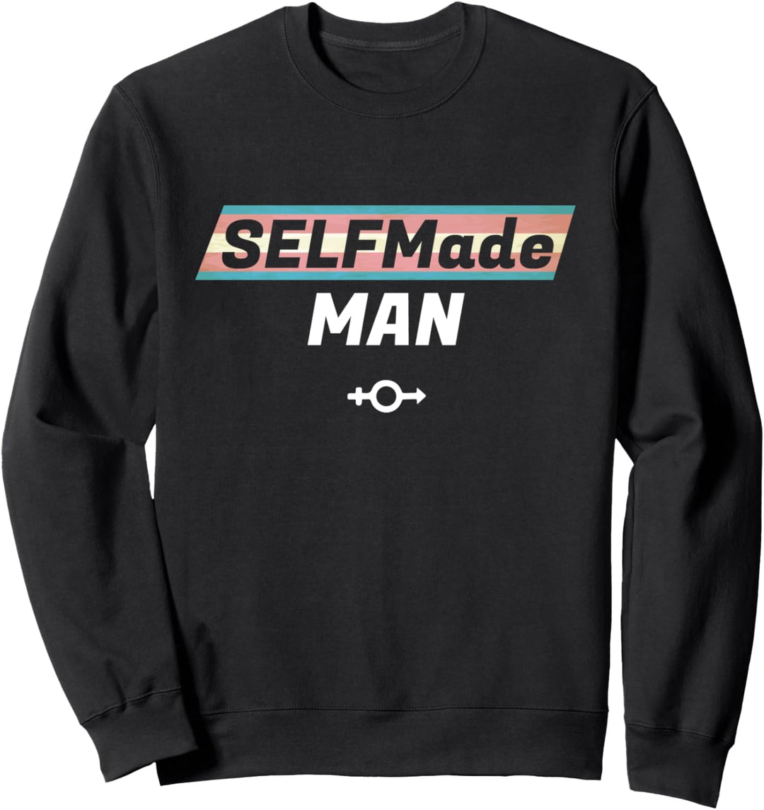 Self Made Man - Transgender - Trans Flag Pride Equality Gift Sweatshirt