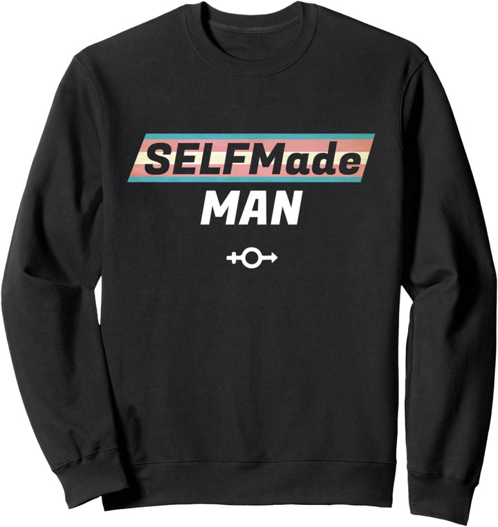 Self Made Man - Transgender - Trans Flag Pride Equality Gift Sweatshirt