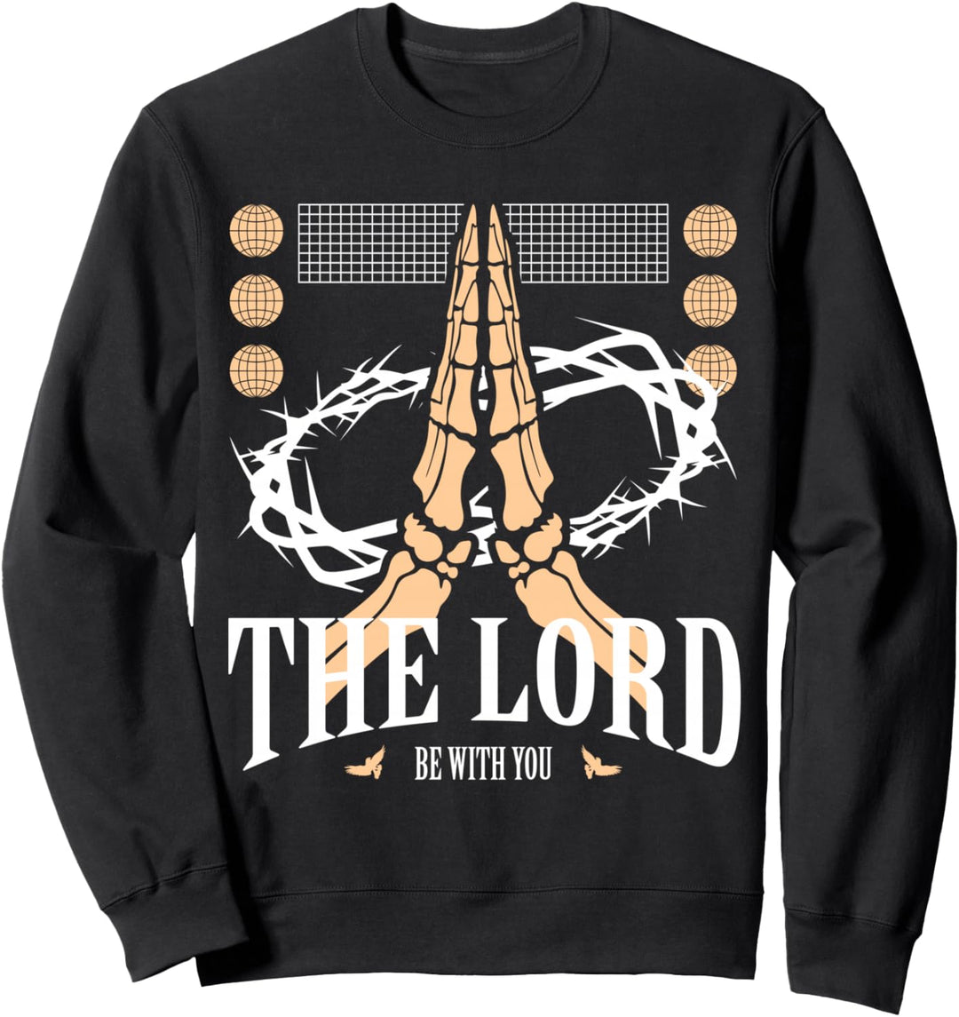 Lord Be With You - Jesus Christus Christentum Religion Sweatshirt