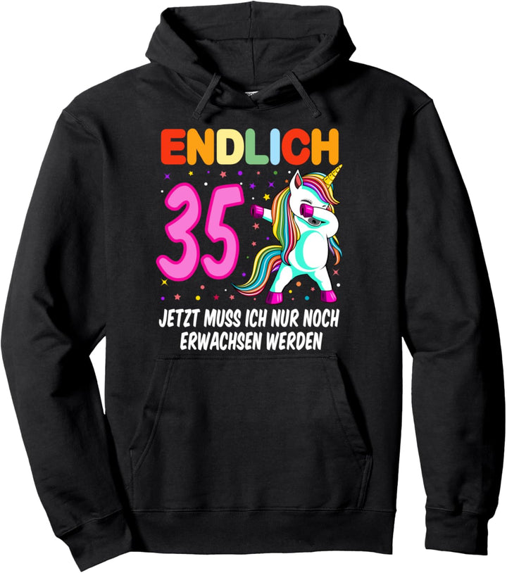 Endlich 35 jetzt muss ich nur noch erwachsen werden Einhorn Pullover Hoodie