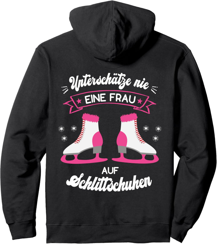 Unterschätze Nie eine Frau auf Schlittschuhen Eiskunstlauf Pullover Hoodie