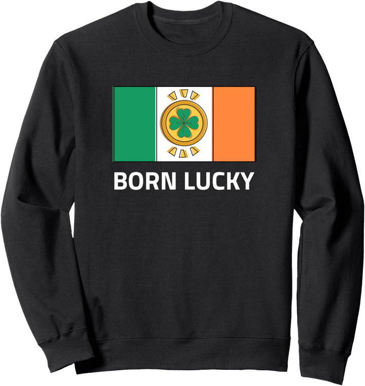 St. Patrick's Day Glücklich geboren mit Flagge zum Sweatshirt