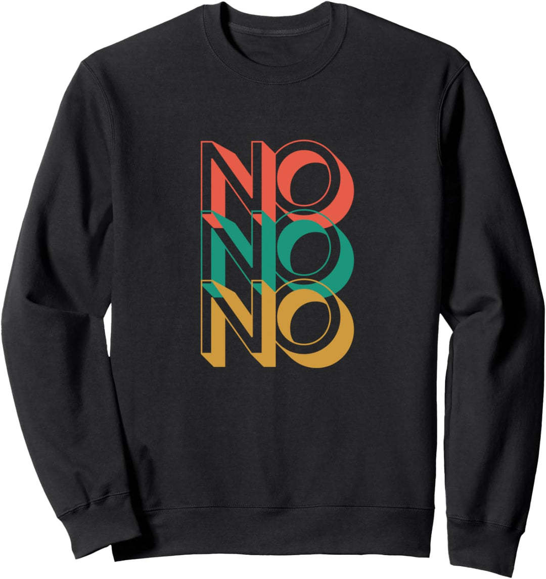 No. No. No. Retro Style Answer in the Negative No No No Sweatshirt