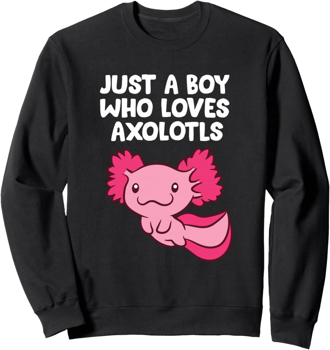 Nur ein Junge, der Axolotls liebt Sweatshirt