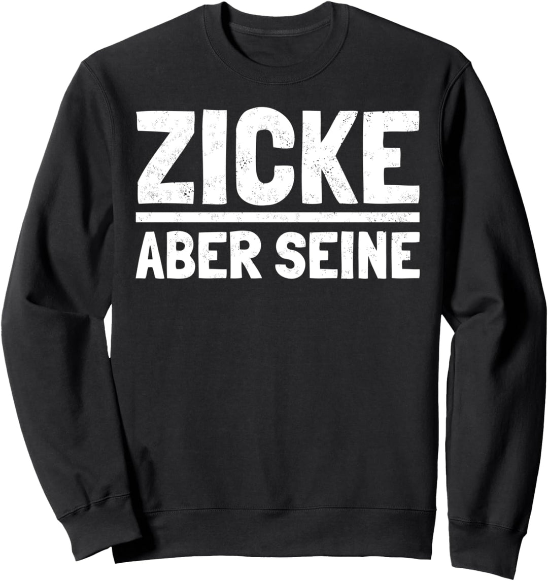 Valentinstag Zicke aber Seine I Fun Pärchen Beziehung Spruch Sweatshirt
