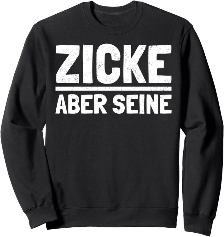 Valentinstag Zicke aber Seine I Fun Pärchen Beziehung Spruch Sweatshirt