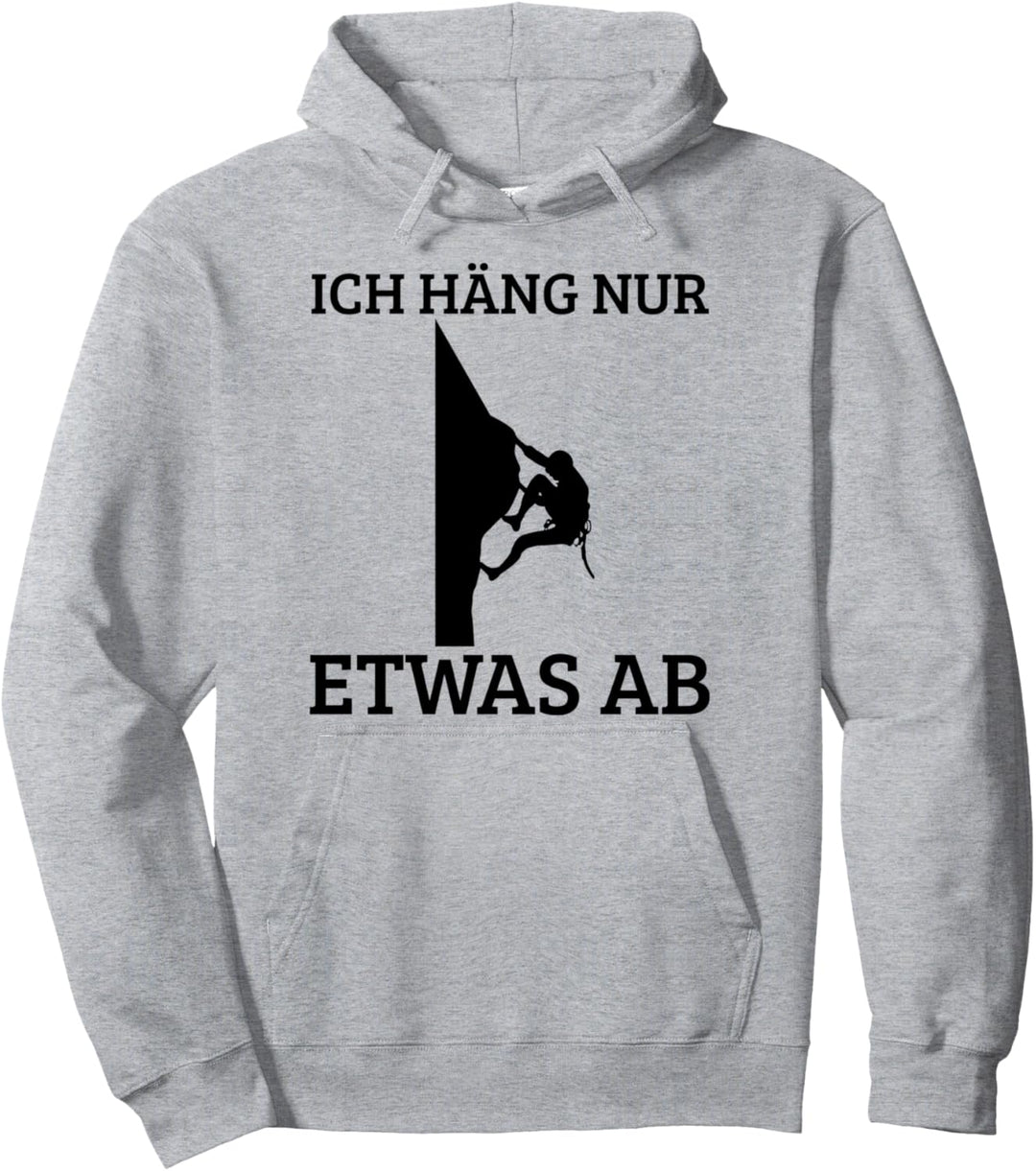 Ich häng nur etwas ab - Klettern Pullover Hoodie