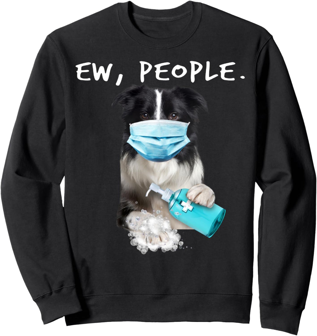 Border Collie Ew People Wearing A Face Mask Sweatshirt