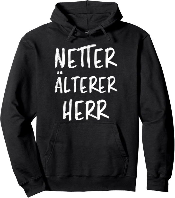Netter Älterer Herr Witzige Männer Sprüche Lustiger Spruch Pullover Hoodie