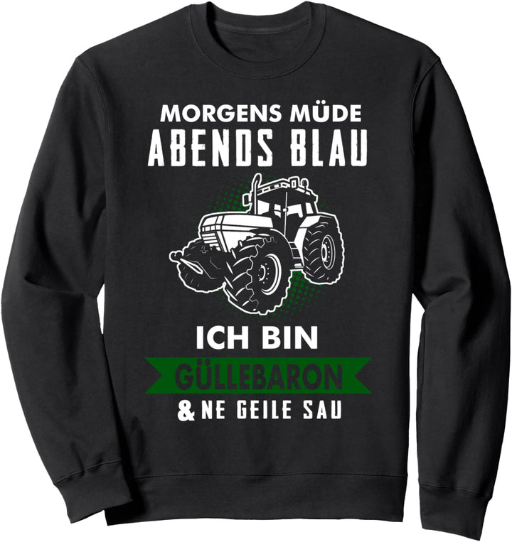 Güllebaron Gülle Fahren Landwirt Landwirte Geschenk Sweatshirt