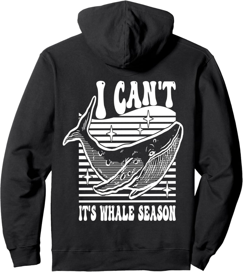 Whale Watching Ich kann nicht, es ist Walsaison Pullover Hoodie