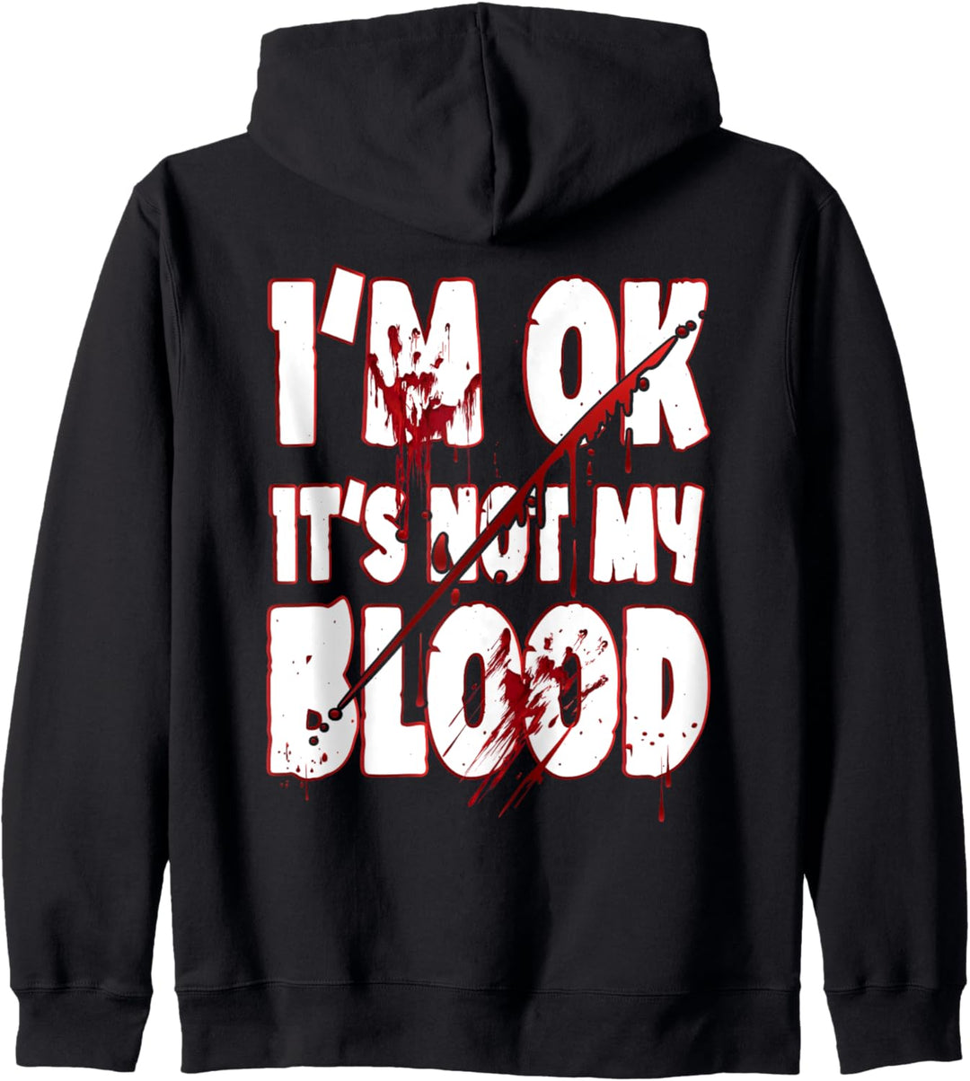 Funny Horror I'm Ok It's Not My Blood Bloody Hands Halloween Kapuzenjacke