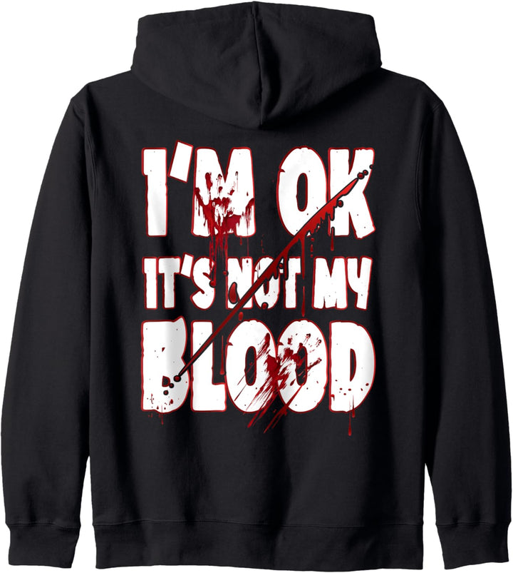 Funny Horror I'm Ok It's Not My Blood Bloody Hands Halloween Kapuzenjacke