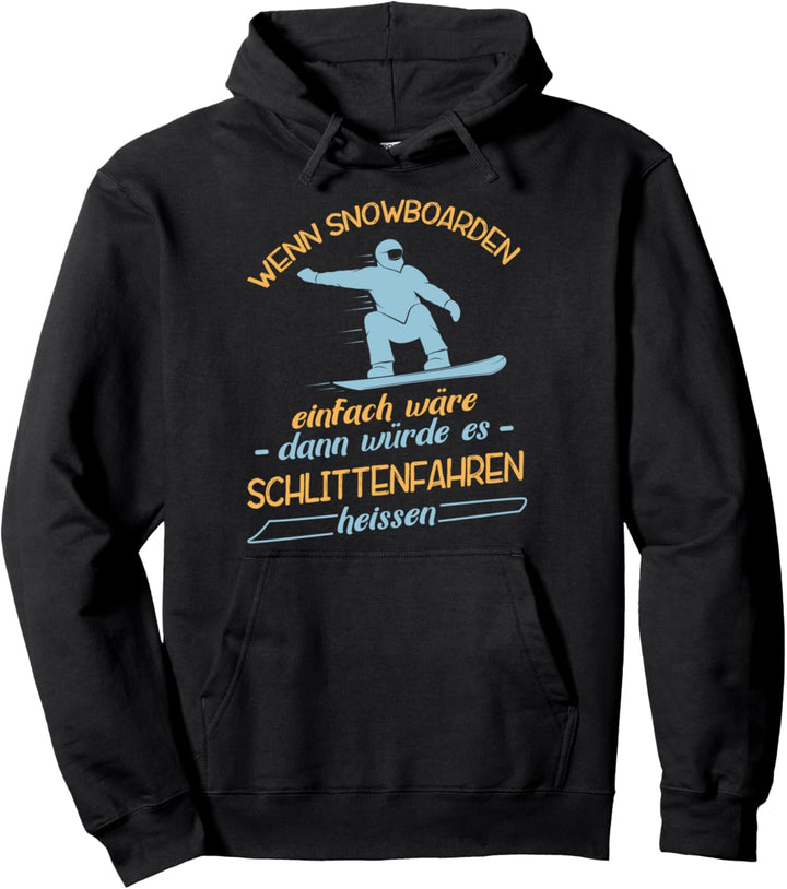 Snowboarden Schlittenfahren Snowboarder Snowboard Geschenk Pullover Hoodie