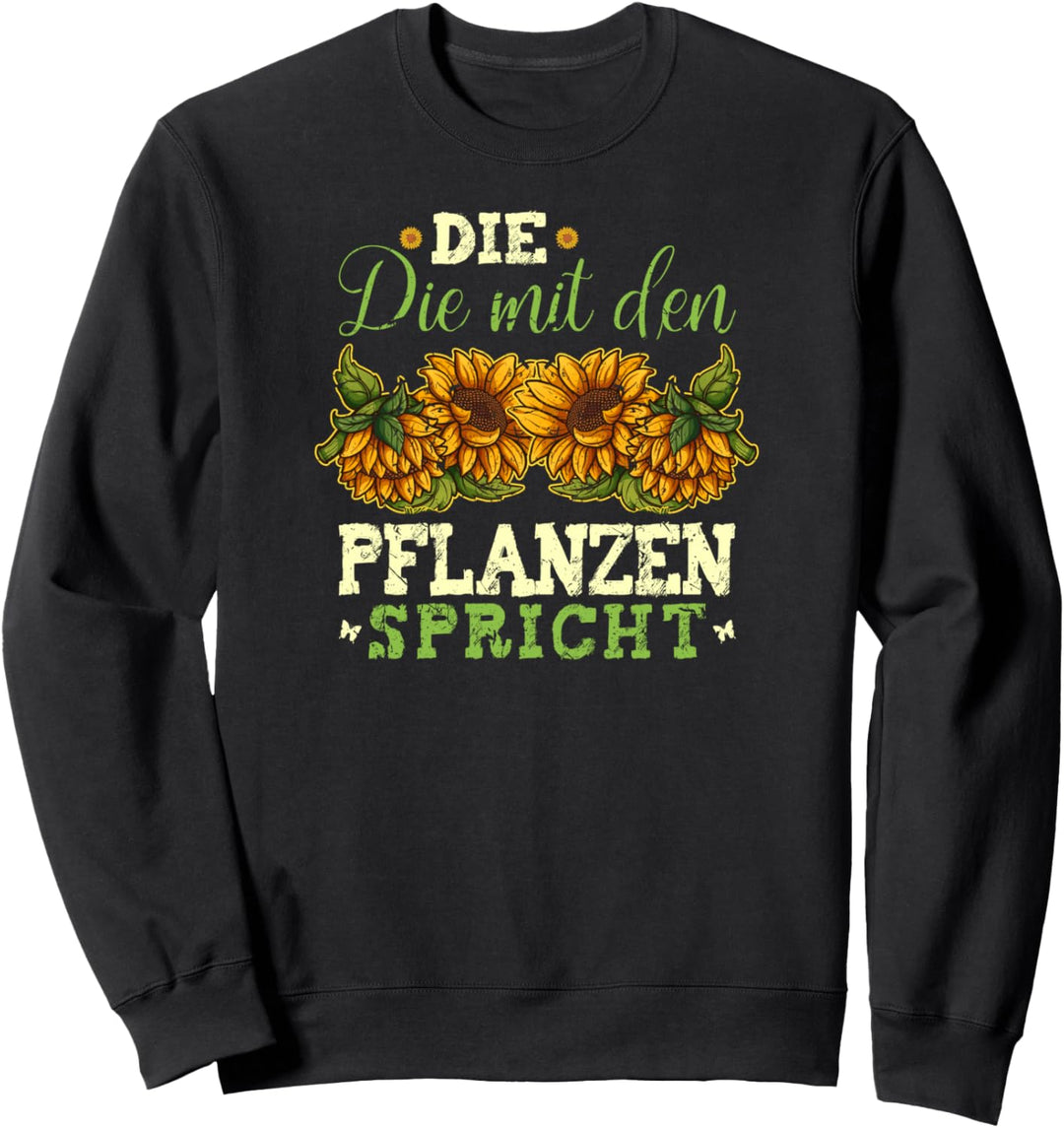 Gärtnerin Floristin Die Mit Den Pflanzen Spricht Sonnenblume Sweatshirt