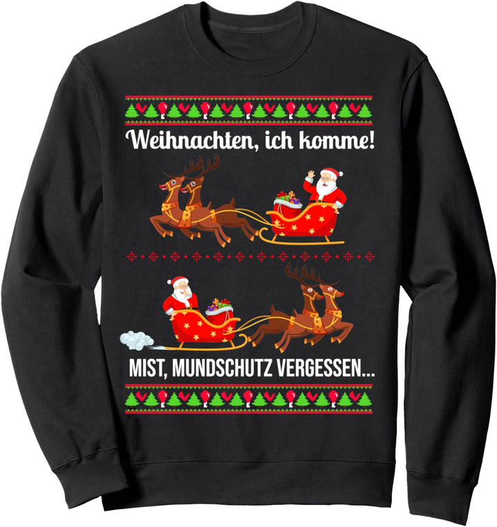 Weihnachtsmann dreht um, Mundschutz vergessen Witz Rentiere Sweatshirt