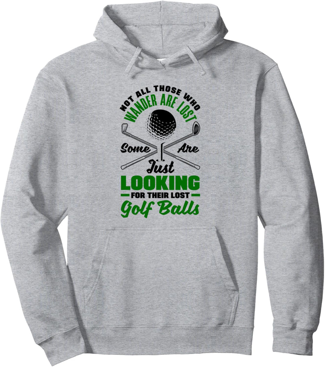 Not All Those Who Wander Are Lost Golfspieler, Golfspieler Pullover Hoodie