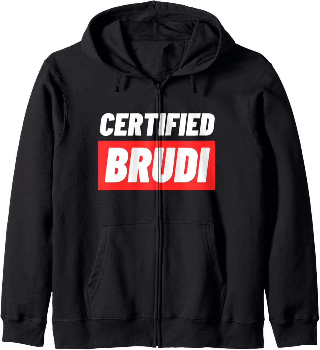 Certified Brudi Ironie Zertifizierter Bruder Bester Freund Kapuzenjacke