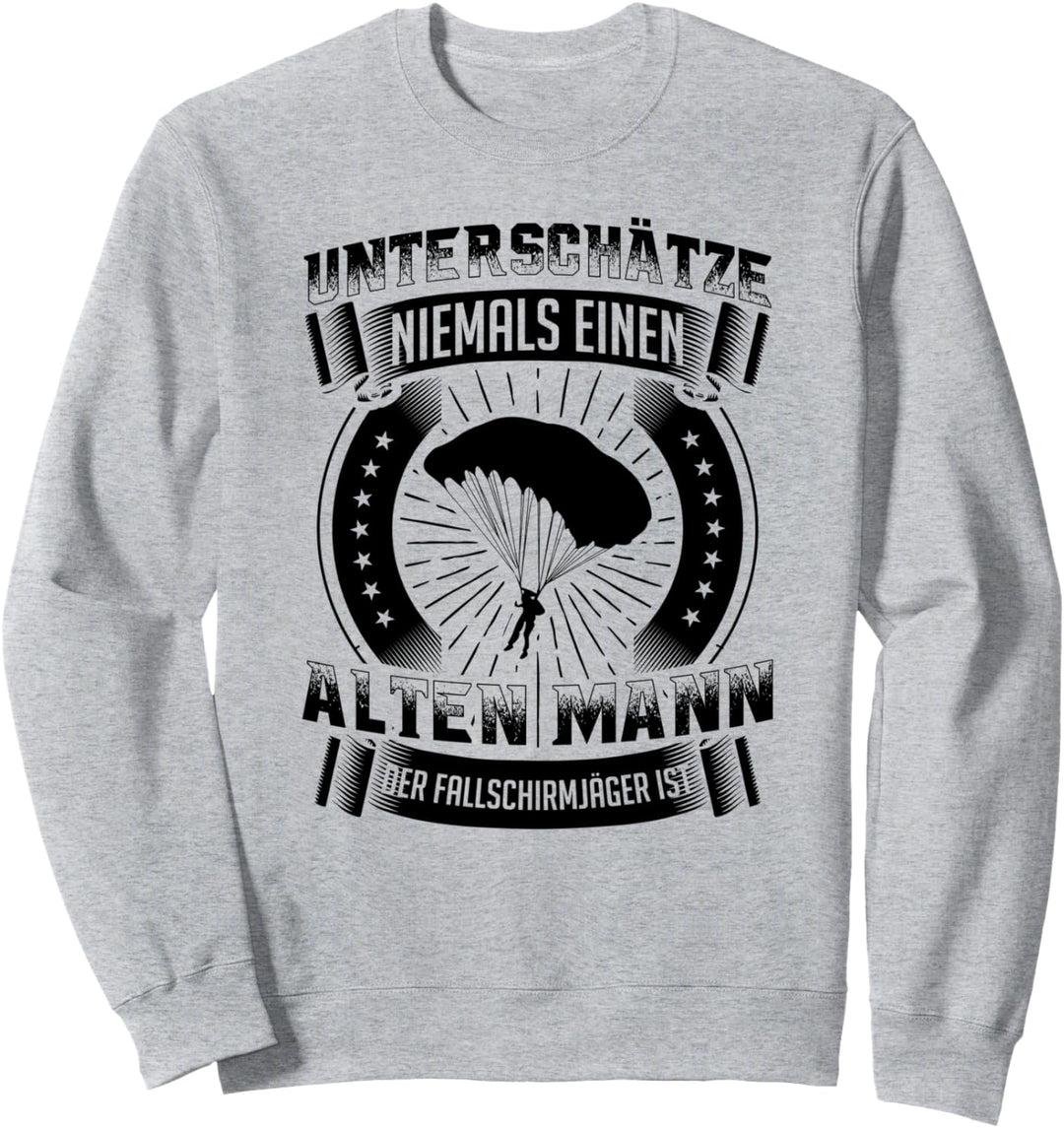 Fallschirmjäger Alter Mann Spruch - Militär Soldaten Falli Sweatshirt