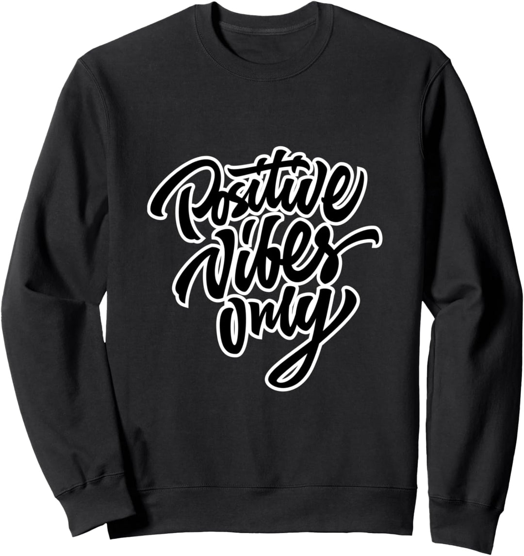 Positive Stimmung Nur Coole Zitate Graphic Tees & Coole Designs Sweatshirt